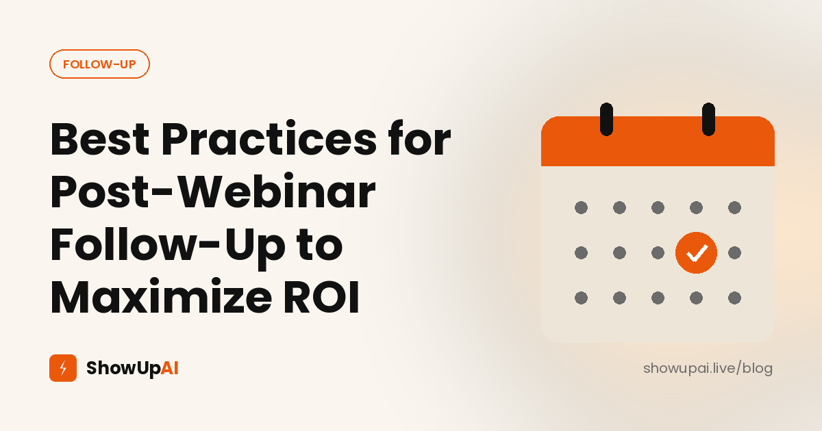 Best Practices for Post-Webinar Follow-Up to Maximize ROI
