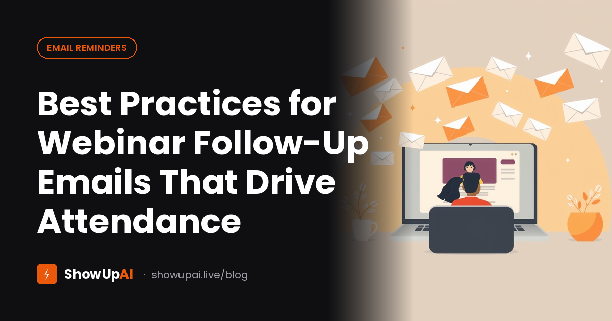 Best Practices for Webinar Follow-Up Emails That Drive Attendance