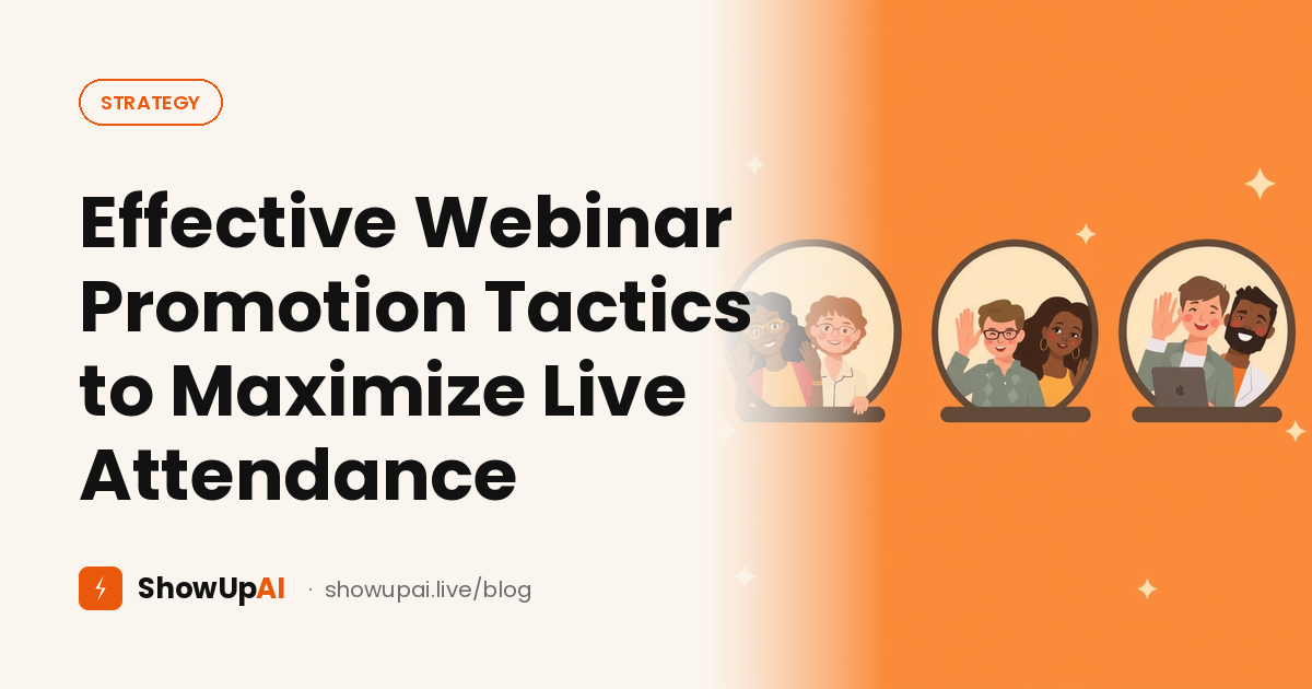 Effective Webinar Promotion Tactics to Maximize Live Attendance
