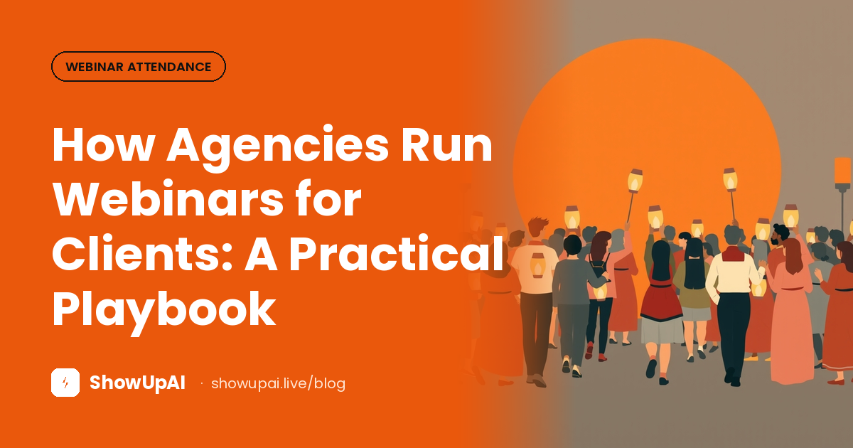 How Agencies Run Webinars for Clients: A Practical Playbook
