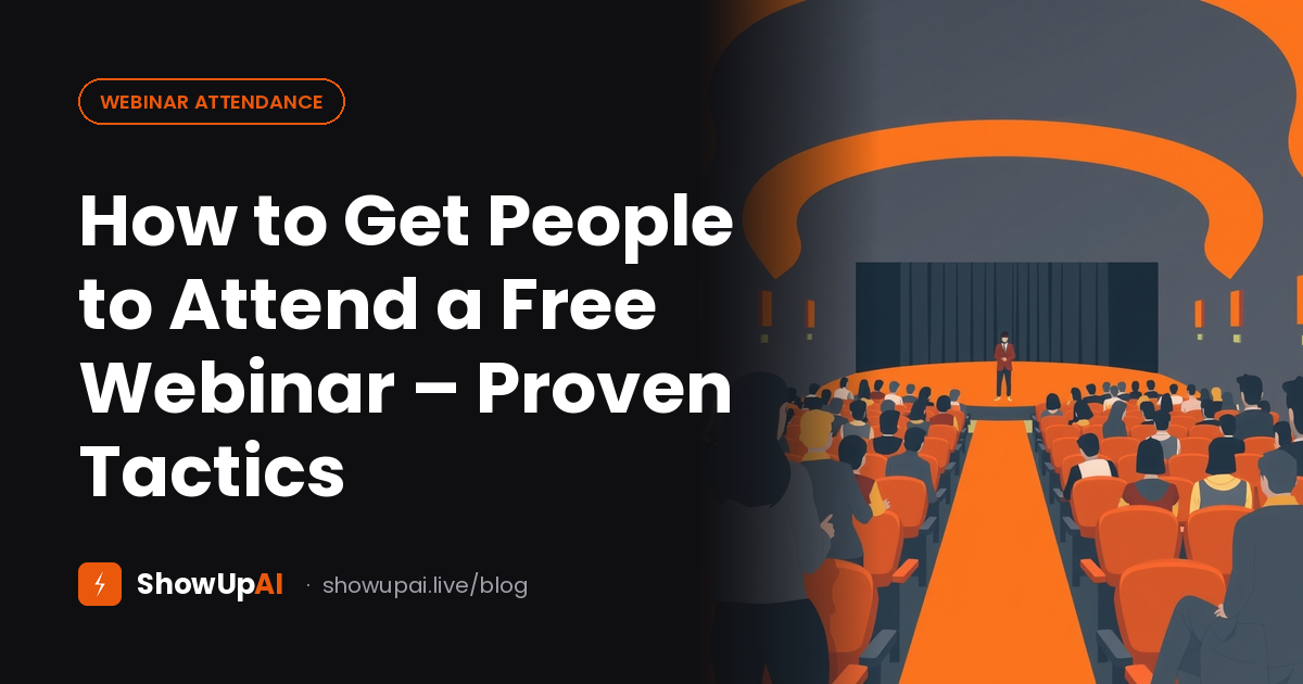 How to Get People to Attend a Free Webinar – Proven Tactics