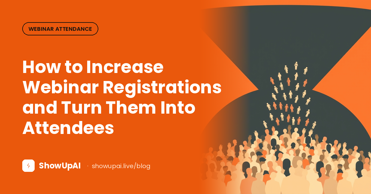 How to Increase Webinar Registrations and Turn Them Into Attendees