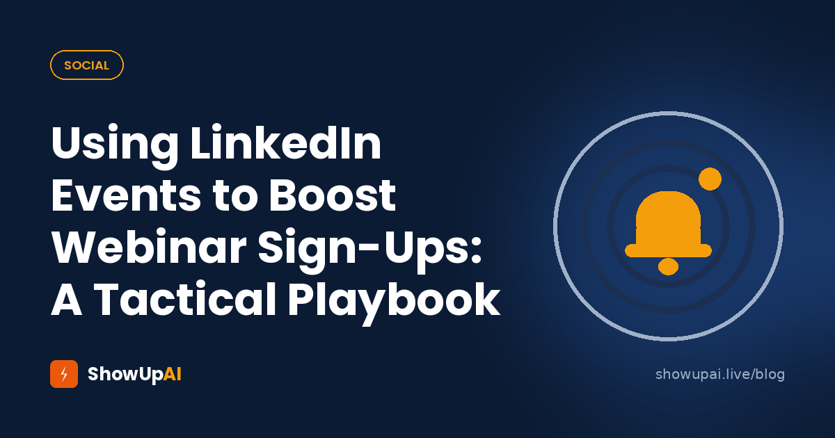 Using LinkedIn Events to Boost Webinar Sign-Ups: A Tactical Playbook