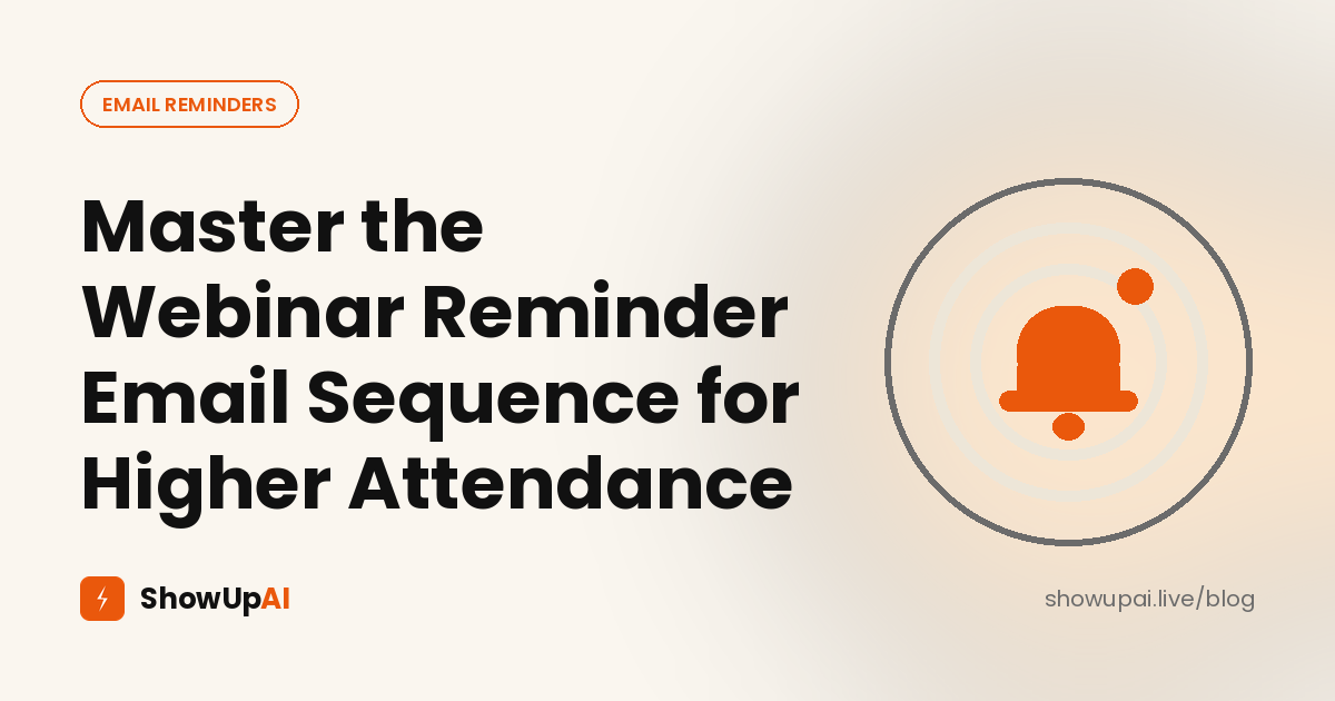 Master the Webinar Reminder Email Sequence for Higher Attendance